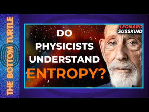 The TRUE hidden nature of entropy revealed! pt.1 | Does Leonard Susskind really understand entropy?