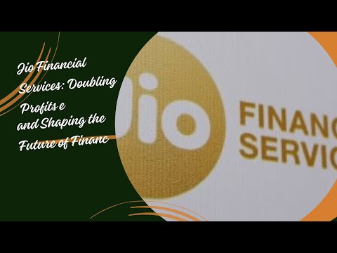 Jio Financial Services: Doubling Profits and Shaping the Future of Finance