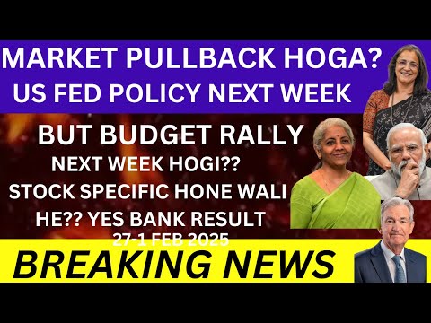 27-1 FEB 2025 NEXT WEEK MARKET💥BUDGET NEWS💥FED POLICY NEWS💥NIFTY 22800?💥YES BANK SHARE STRONG RESULT