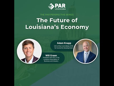 The PAR Perspective: The Future of Louisiana&#039;s Economy