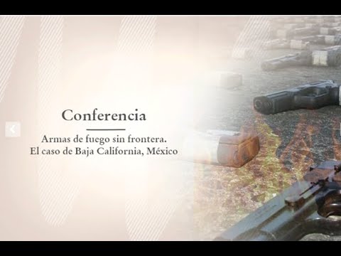 Armas de fuego sin frontera. El caso de Baja California, México (2013-2020)