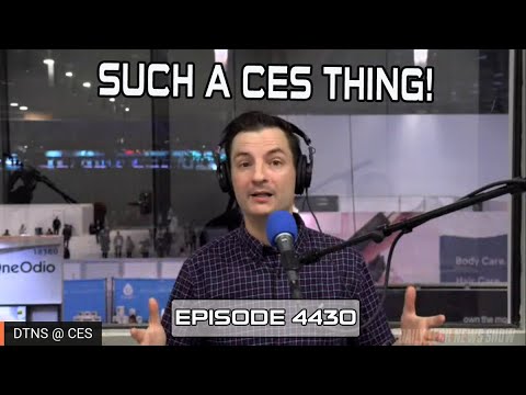 Such a CES Thing! - DTNS 4430