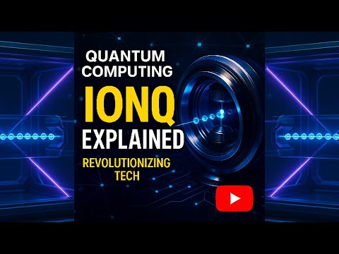 IonQ Explained: The Quantum Computing Giant Reshaping the Future of Tech