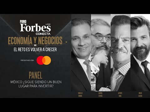 Panel 1: México, ¿sigue siendo un buen lugar para invertir? | #ForoForbes 2020