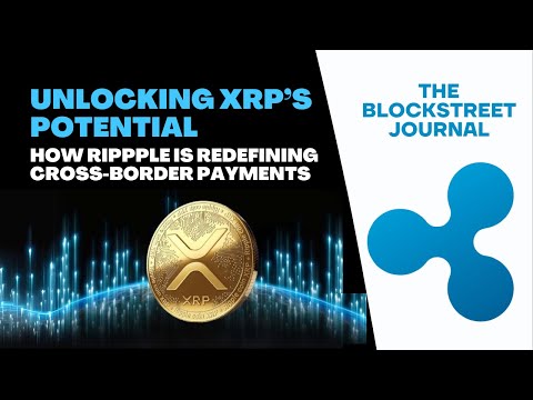 Unlocking XRP | How Ripple Redefines Cross Border Payments in the Era of Crypto