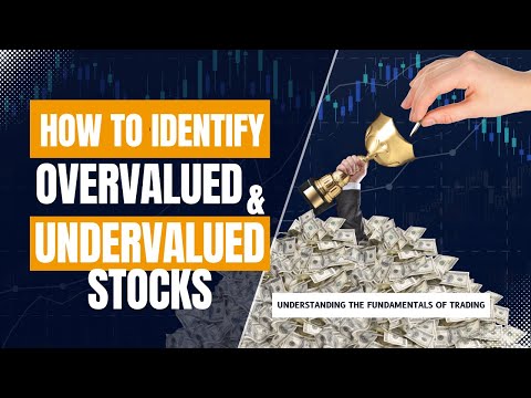 How to Identify Overvalued &amp; Undervalued Stocks