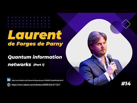 Laurent de Forges de Parny: Quantum Information Networks (part 1)