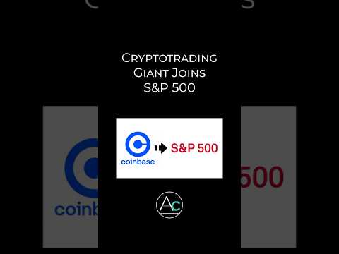 Coinbase Joins the S&amp;P 500
