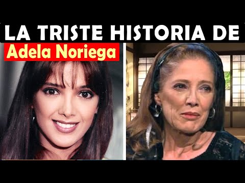 La Vida y El Triste Final de Adela Noriega