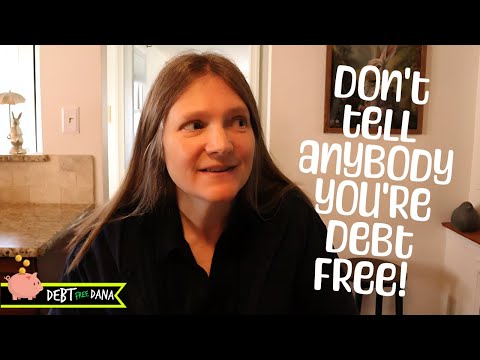 Why You Shouldn&#039;t Tell Anybody You&#039;re DEBT FREE!