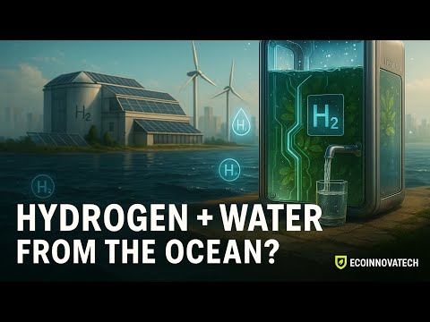 Ocean Power Breakthrough: Green Hydrogen &amp; Water from Seawater!
